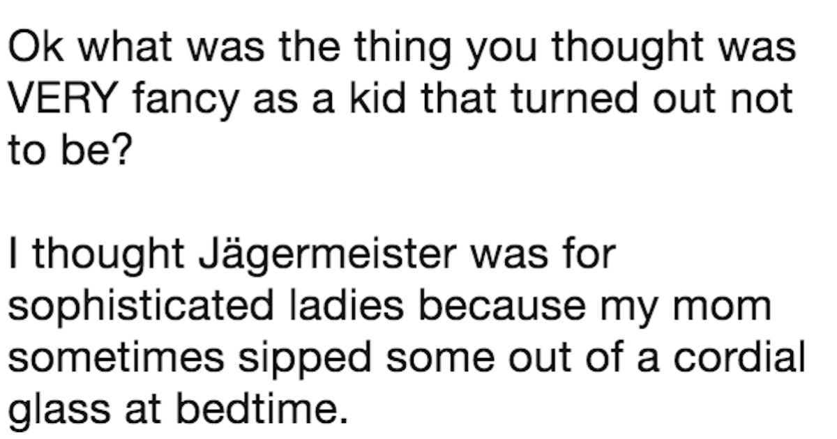 45 People Share The Things They Thought Were ‘fancy’ As Kids. Jagermeister For M’lady. photo